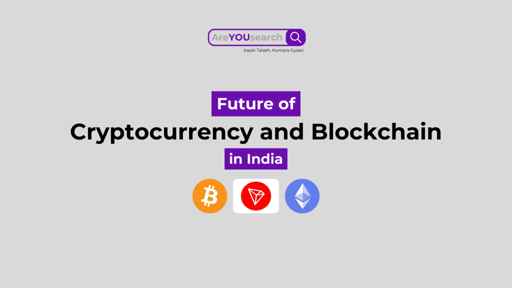 Future of Cryptocurrency and Blockchain in India: Key Insights