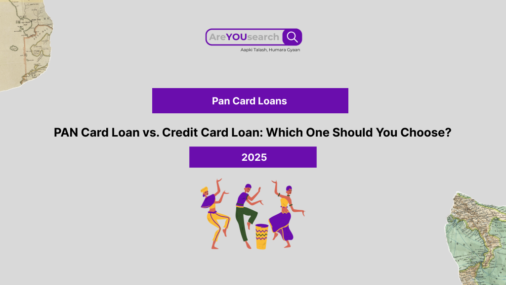 PAN Card Loan vs. Credit Card Loan: Which One Should You Choose?